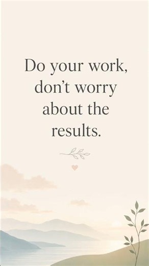 Do Your Work, Don't Worry About The Result. #moneymindset #motivation