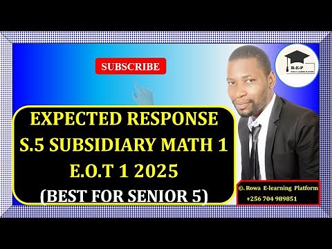 003 – S.5 SUBMATH EOT 1 EXAM 2025 | EPXECTED RESPONSE | GHS | FOR SENIOR 5
