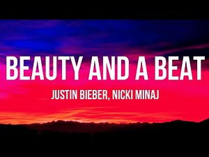 Justin Bieber - Beauty And A Beat (Lyrics) ft. Nicki Minaj