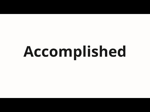 How to pronounce Accomplished