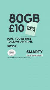 80GB. £10. And you're free to leave anytime. It doesn't get simpler than SMARTY. | SMARTY
