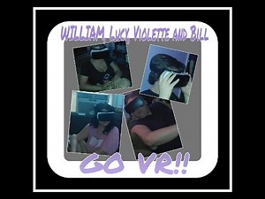 William, Lucy, Violette And Bill go VR and check out Sisters