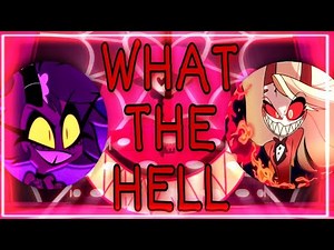 What The Hell // AMV [Helluva Boss & Hazbin Hotel]