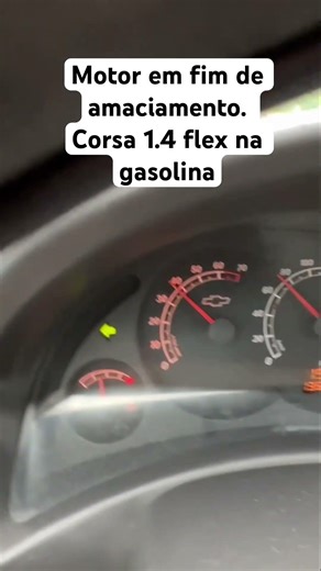 Motor em fim de amaciamento após 1000km. Corsa 1.4 flex na gasolina.