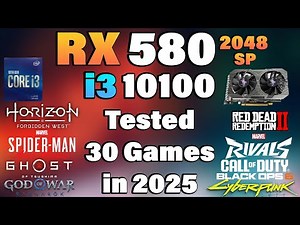 i3 10100 + RX 580 2048SP - Tested 30 Games in 2025