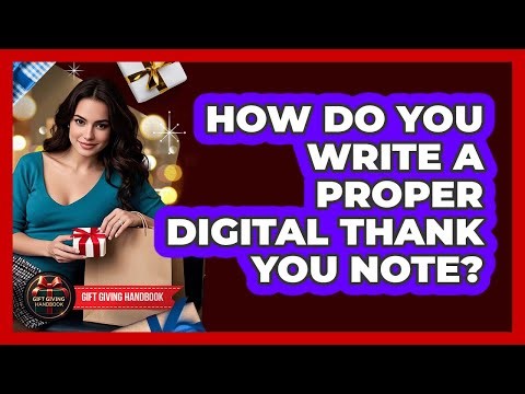 How Do You Write A Proper Digital Thank You Note?
