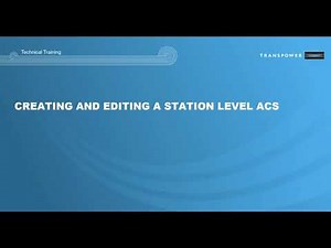 4 Creating and editing a station level ACS