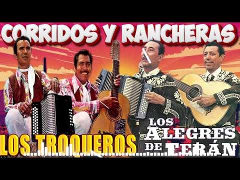 Los Alegres De Teran y Los Troqueros || Corridos y Rancheras || Sus Mejores Canciones