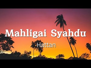 HATTAN - Mahligai Syahdu [ Lirik Lagu ]