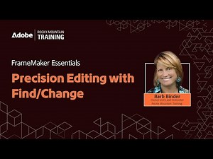 Adobe FrameMaker Essentials: Precision Editing with Find/Change
