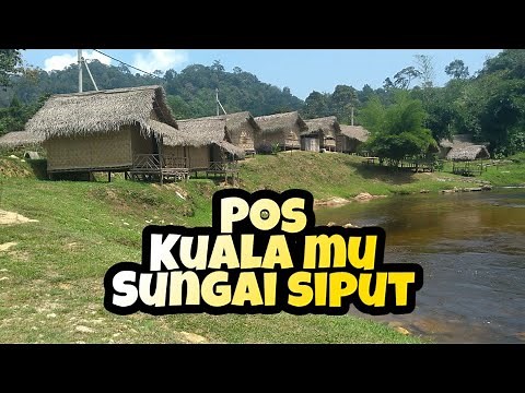 Pos Kuala Mu | Sungai Siput | Kembara 5 Minit