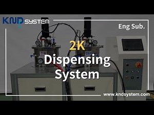 ENG) Epoxy Dispenserㅣ2K Dispensing System _KNDSYSTEM
