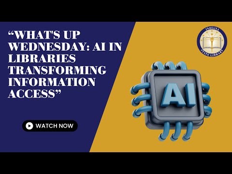 What's Up Wednesday - AI in Libraries Transforming Information Access - 07-30-25
