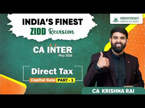 Capital Gain Part-1 | Taxation DT | ZIDD Revision | CA Inter May 2026 | CA Krishna Rai