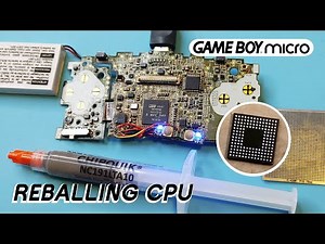 Gameboy Micro - Reballing bga cpu chip and other repairs