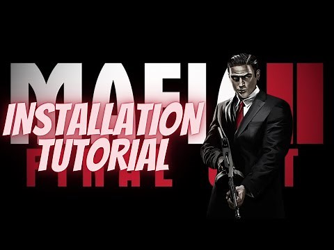 Mafia 2 Final Cut Mod Installation Tutorial | Detailed Explanation Guide