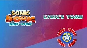 Lyric's Tomb - Sonic Boom Rise of Lyric