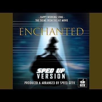 Happy Working Song (From "Enchanted ") (Sped Up)