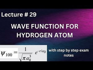 WAVE FUNCTION FOR HYDROGEN ATOM L # 29 DERIVATIONWITH STEP BY STEP EXAM NOTES