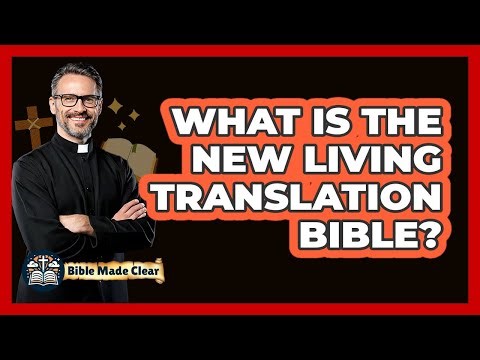 What Is The New Living Translation Bible?