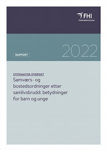 Samværs- og bostedsordninger etter samlivsbrudd: betydninger for barn og unge