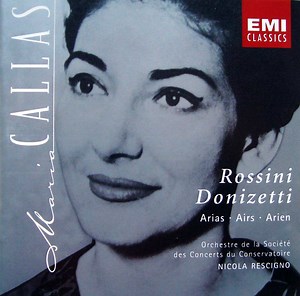 Rossini, Donizetti / Maria Callas, Orchestre De La Société Des Concerts Du Conservatoire, Nicola Rescigno - Rossini, Donizetti: Arias = Airs = Arien
