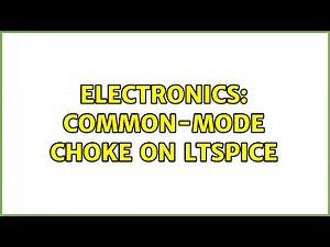 Electronics: Common-mode choke on LTSpice