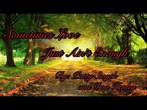 Sometimes Love Just Ain’t Enough By: Patty Smyth feat Don Henley (Lyrics)