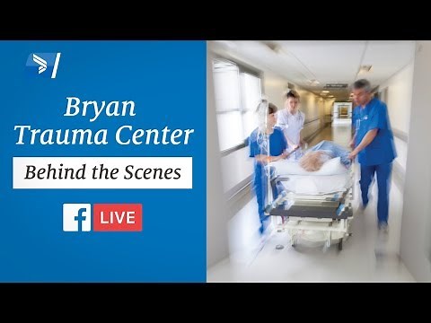 Bryan Health Facebook Live: Bryan Trauma Center
