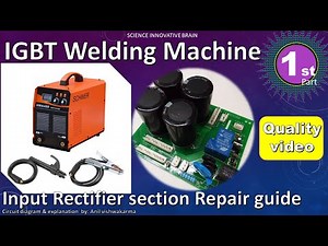 #Inverter IGBT Welder Machine (Part -1) Input Rectifier basic Circuit Explained