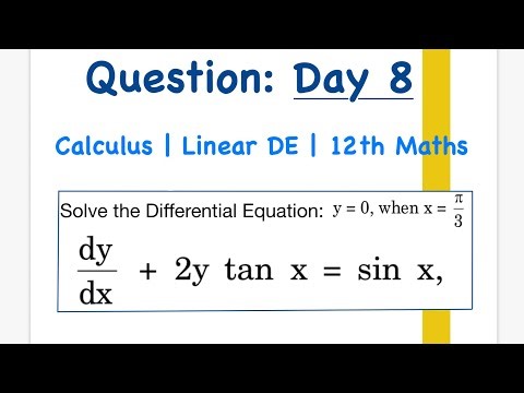 Day 8 | Calculus | Differential Equations (Linear type) | 12th Maths