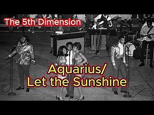 Aquarius/Let the Sunshine - The 5th Dimension (with lyrics and photos)