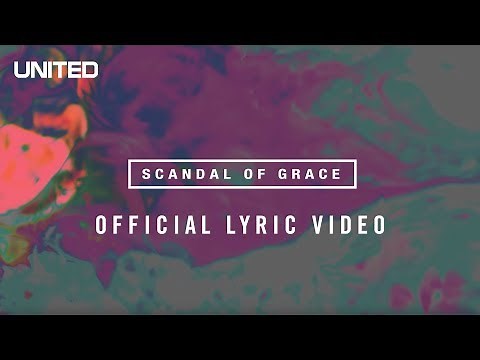 Scandal of Grace Lyric video - Hillsong UNITED
