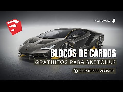BLOCOS 3D DE CARRO PARA SKETCHUP GRATUITOS PARA BAIXAR #sketchup