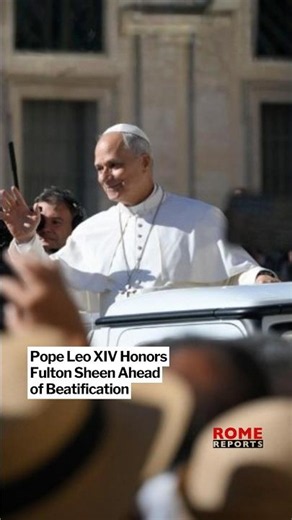 Pope Leo XIV Honors Fulton Sheen Ahead of Beatification