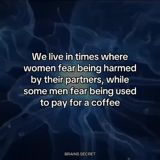 We live in times where women fear being harmed by their partners, while some men fear being used to pay for a coffee #brain #mind #mindset #psychology #relateable