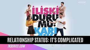 Relationship status It's complicated | Turkish Series in English