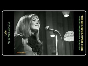 Lulu - To Sir With Love - Palais des Festivals, Cannes, France; 24th Jan 1968 (Rare) 20/6/2026