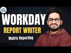 Workday Report Writer Matrix Reporting | Workday Report Writer Training | Workday | CyberBrainer