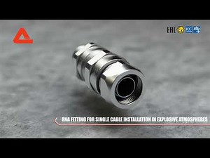 RNA IECEx-ATEX approved fitting | Safe cable installation in explosive atmospheres