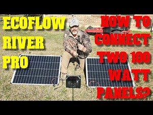 ECOFLOW River Pro: Connecting Two 100 Watt Panels in Parallel.