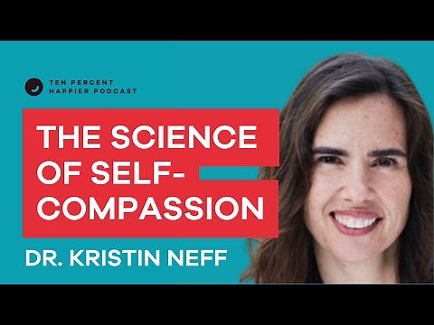 Self Compassion: Kryptonite for the Inner Critic | Kristin Neff | Ten Percent Happier-Dan Harris