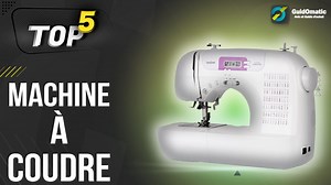 MEILLEURE MACHINE À COUDRE (2022) - Comparatif & Guide dachat