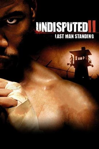 Undisputed II: Last Man Standing (2006) - Movie