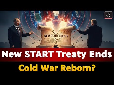 New START Treaty Ends: What It Means for Global Security? | Around The World | Drishti IAS English