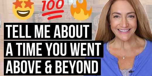 How To Answer "Tell Me About A Time You Went Above & Beyond"