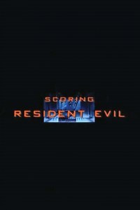 Scoring Resident Evil (2002) - Movie