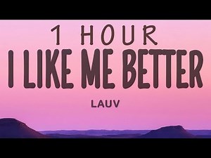 Lauv - I Like Me Better | 1 hour