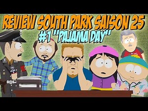 [FR] SOUTH PARK S25 : REVIEW #1 "PAJAMA DAY" !