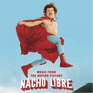 Various - Nacho Libre: Music From The Motion Picture